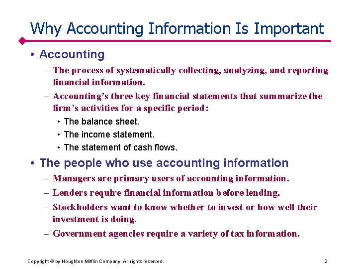 Why Accounting Information Is Important • Accounting – The process of systematically collecting, analyzing,