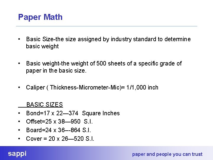 Paper Math • Basic Size-the size assigned by industry standard to determine basic weight