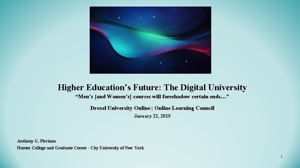 Higher Education’s Future: The Digital University “Men’s [and Women’s] courses will foreshadow certain ends…”