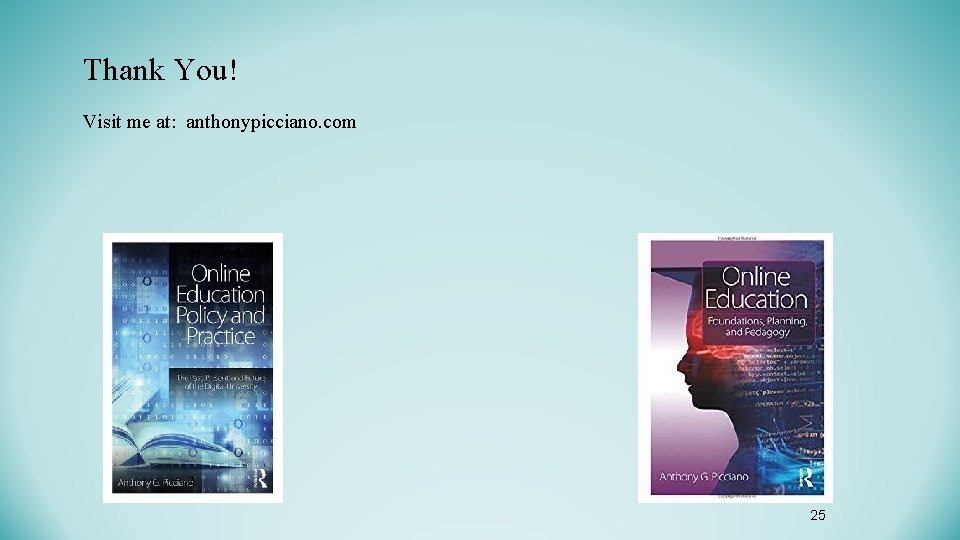 Thank You! Visit me at: anthonypicciano. com 25 Thank You! Visit me at: anthonypicciano. com 25