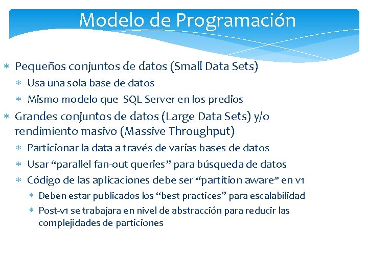 Modelo de Programación Pequeños conjuntos de datos (Small Data Sets) Usa una sola base