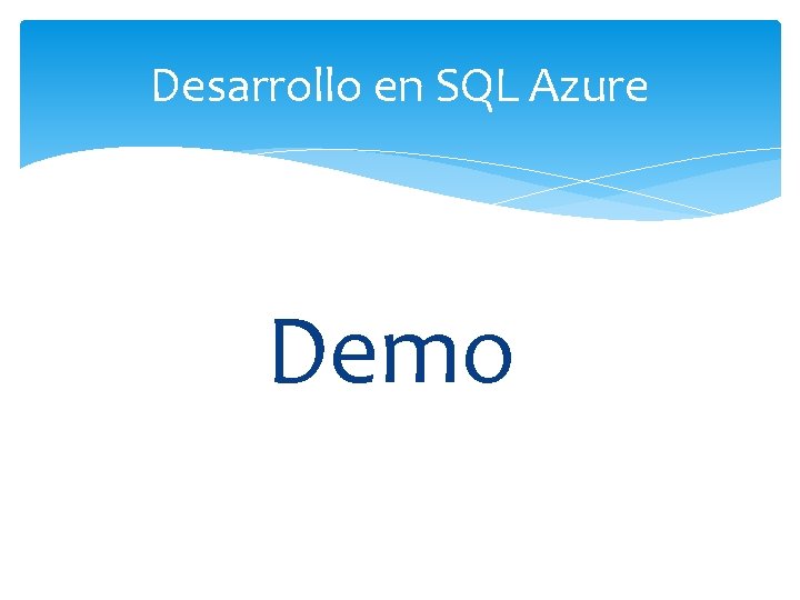 Desarrollo en SQL Azure Demo 