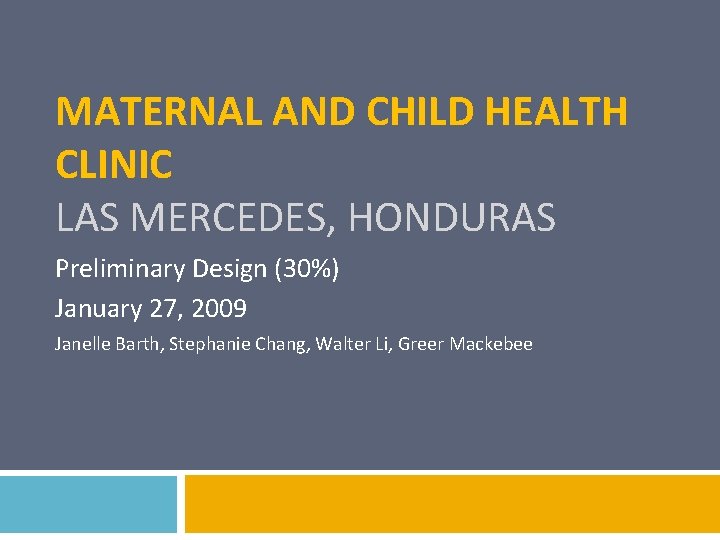 MATERNAL AND CHILD HEALTH CLINIC LAS MERCEDES, HONDURAS Preliminary Design (30%) January 27, 2009