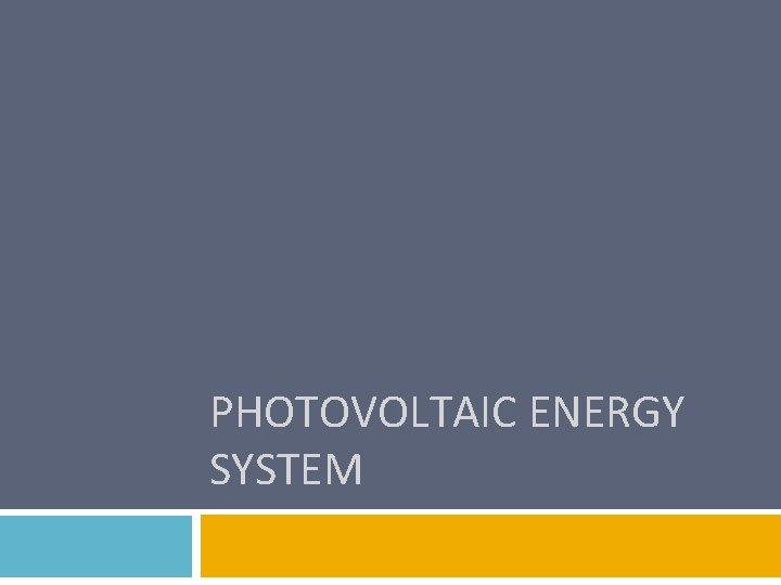 PHOTOVOLTAIC ENERGY SYSTEM 
