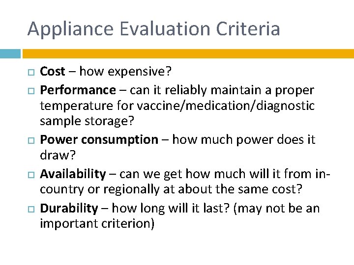 Appliance Evaluation Criteria Cost – how expensive? Performance – can it reliably maintain a