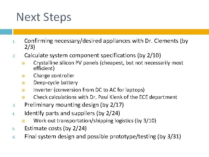 Next Steps 1. 2. Confirming necessary/desired appliances with Dr. Clements (by 2/3) Calculate system