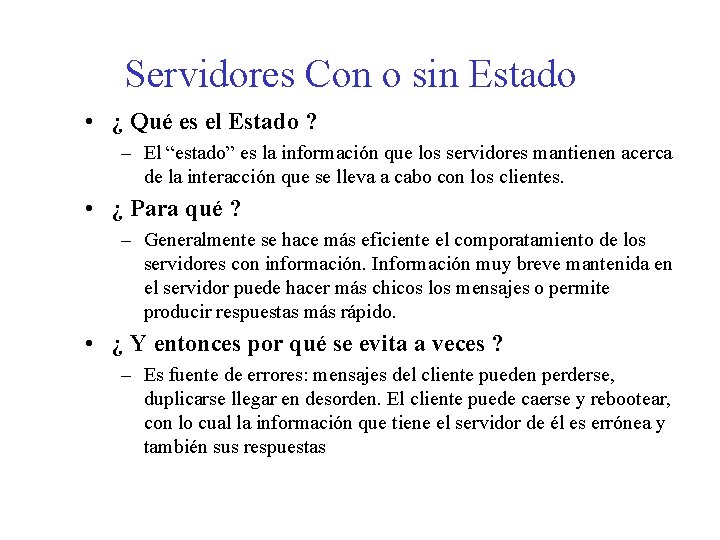 Servidores Con o sin Estado • ¿ Qué es el Estado ? – El Servidores Con o sin Estado • ¿ Qué es el Estado ? – El