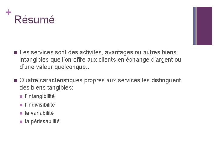 + Résumé n Les services sont des activités, avantages ou autres biens intangibles que + Résumé n Les services sont des activités, avantages ou autres biens intangibles que