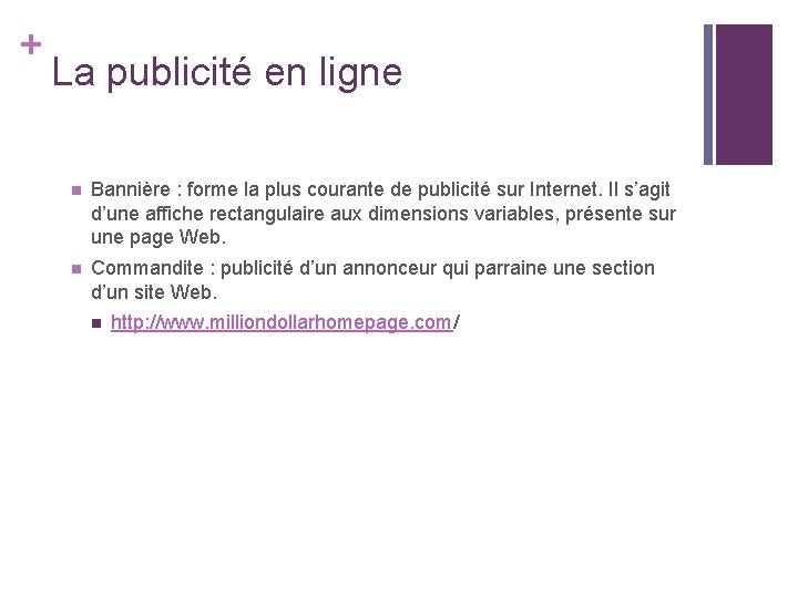 + La publicité en ligne n Bannière : forme la plus courante de publicité + La publicité en ligne n Bannière : forme la plus courante de publicité