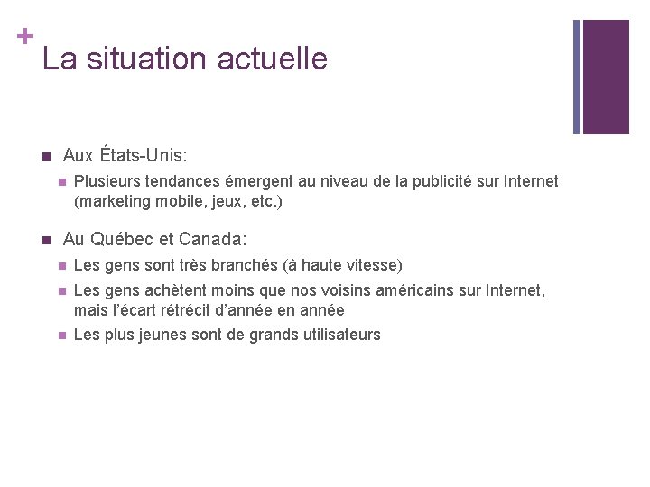 + La situation actuelle n Aux États-Unis: n n Plusieurs tendances émergent au niveau + La situation actuelle n Aux États-Unis: n n Plusieurs tendances émergent au niveau