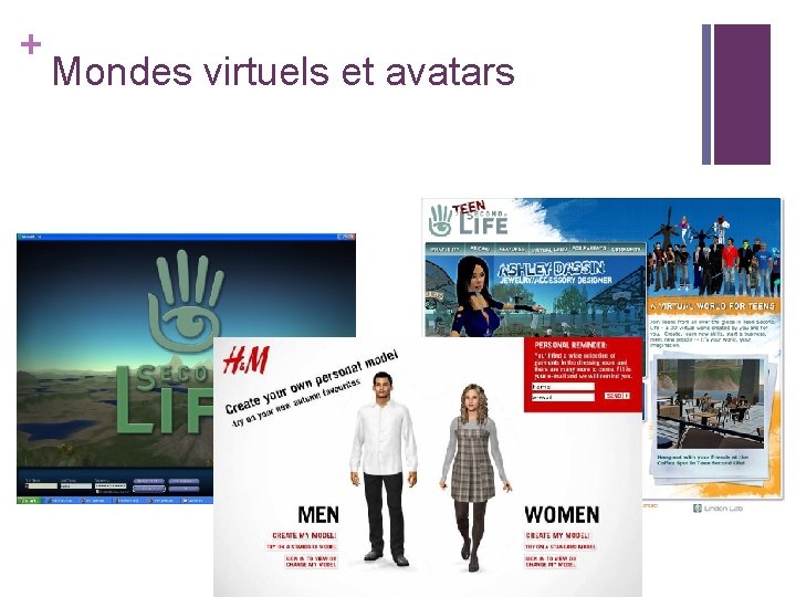 + Mondes virtuels et avatars + Mondes virtuels et avatars