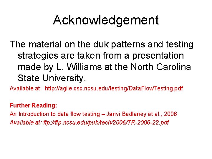 Acknowledgement The material on the duk patterns and testing strategies are taken from a