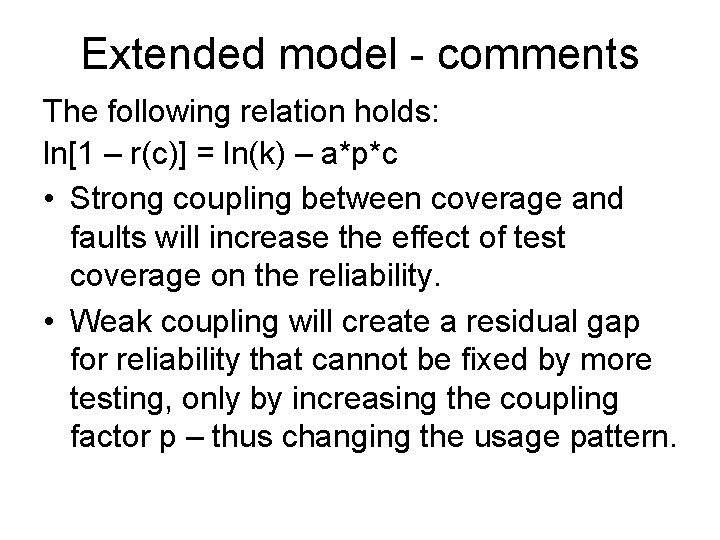 Extended model - comments The following relation holds: ln[1 – r(c)] = ln(k) –