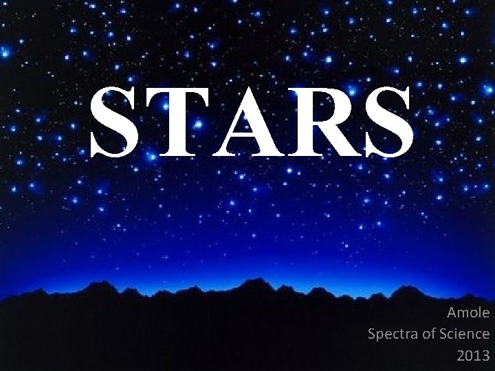 STARS Amole Spectra of Science 2013 