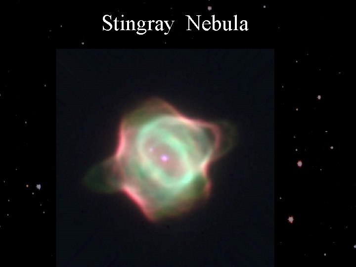 Stingray Nebula 