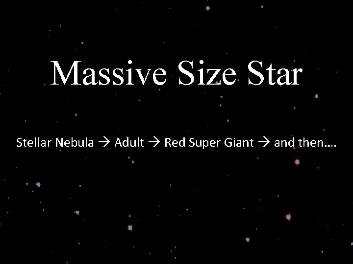 Massive Size Star Stellar Nebula Adult Red Super Giant and then…. 