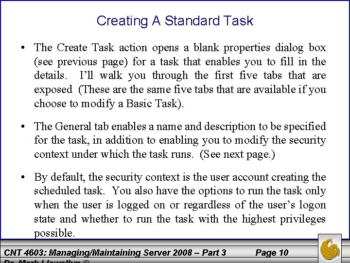 Creating A Standard Task • The Create Task action opens a blank properties dialog