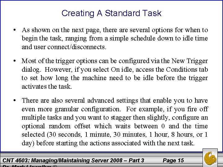 Creating A Standard Task • As shown on the next page, there are several