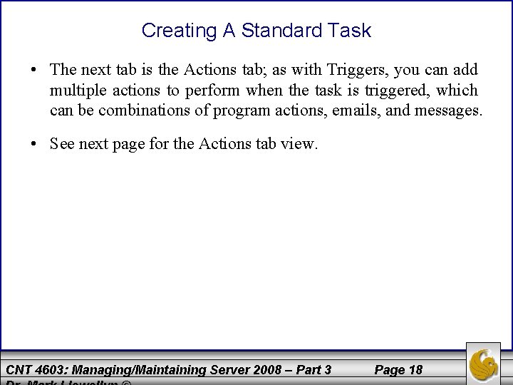 Creating A Standard Task • The next tab is the Actions tab; as with