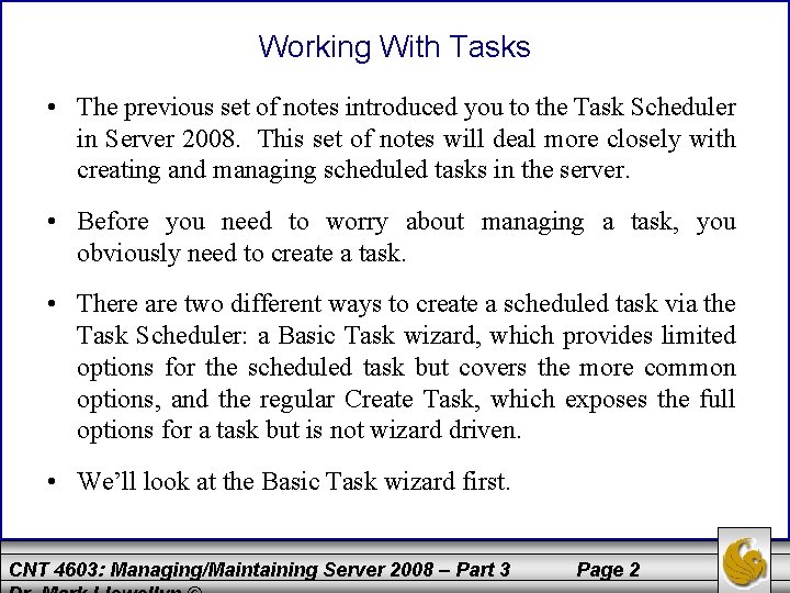 Working With Tasks • The previous set of notes introduced you to the Task