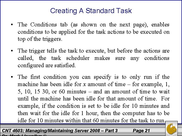 Creating A Standard Task • The Conditions tab (as shown on the next page),