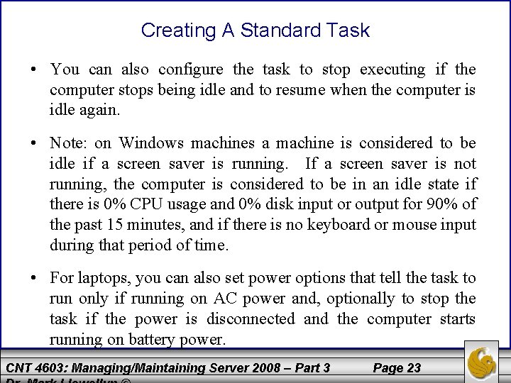Creating A Standard Task • You can also configure the task to stop executing