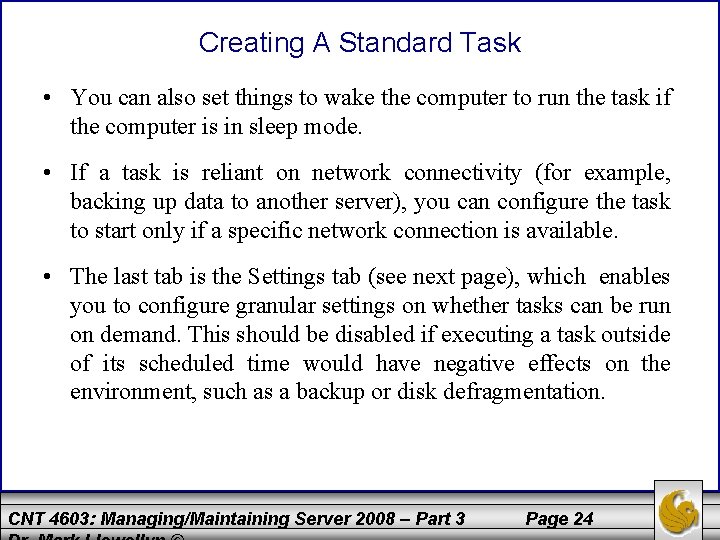 Creating A Standard Task • You can also set things to wake the computer