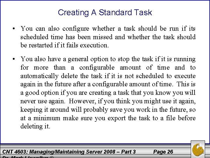 Creating A Standard Task • You can also configure whether a task should be