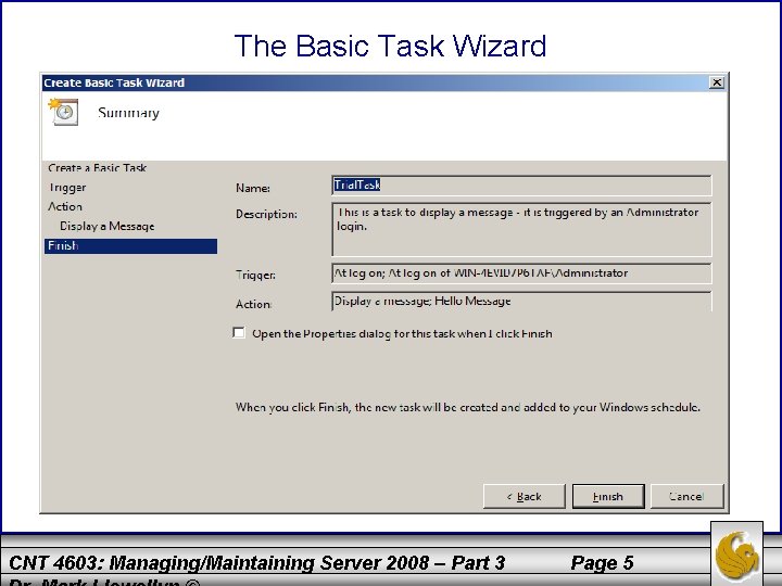The Basic Task Wizard CNT 4603: Managing/Maintaining Server 2008 – Part 3 Page 5