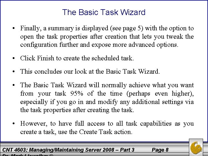 The Basic Task Wizard • Finally, a summary is displayed (see page 5) with