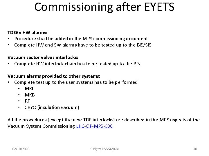 Commissioning after EYETS TDE 6 x HW alarms: • Procedure shall be added in