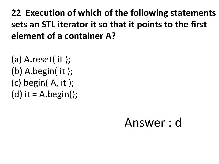 22 Execution of which of the following statements sets an STL iterator it so