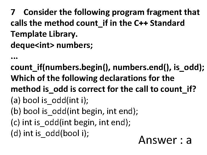 7 Consider the following program fragment that calls the method count_if in the C++