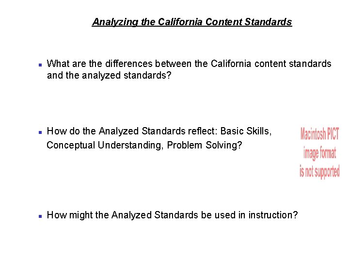 Analyzing the California Content Standards n n n What are the differences between the