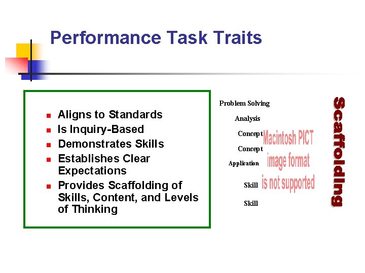 Performance Task Traits Problem Solving n n n Aligns to Standards Is Inquiry-Based Demonstrates