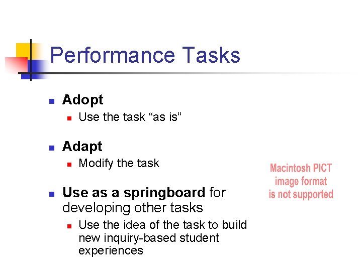 Performance Tasks n Adopt n n Adapt n n Use the task “as is”