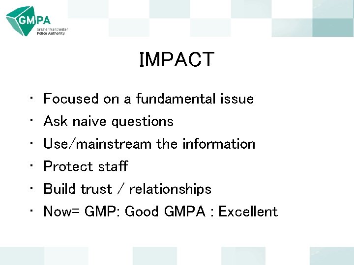 IMPACT • • • Focused on a fundamental issue Ask naive questions Use/mainstream the