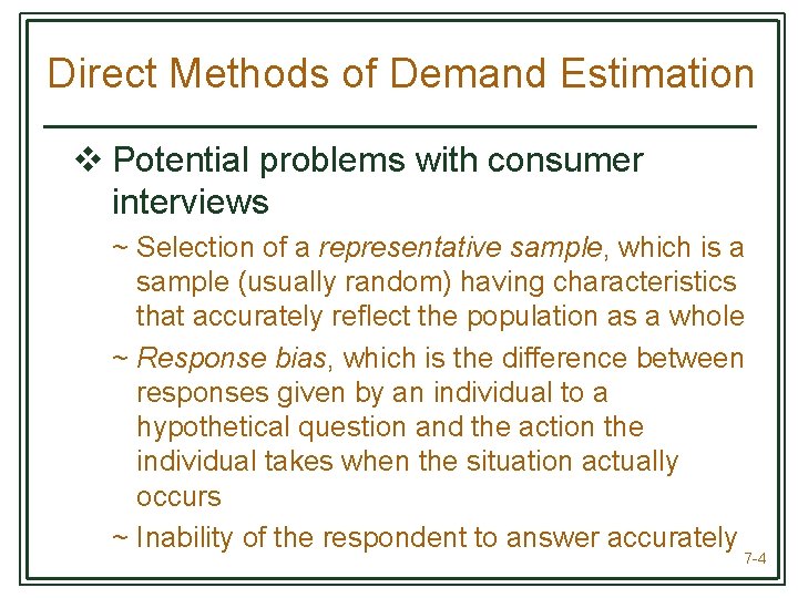 Direct Methods of Demand Estimation v Potential problems with consumer interviews ~ Selection of