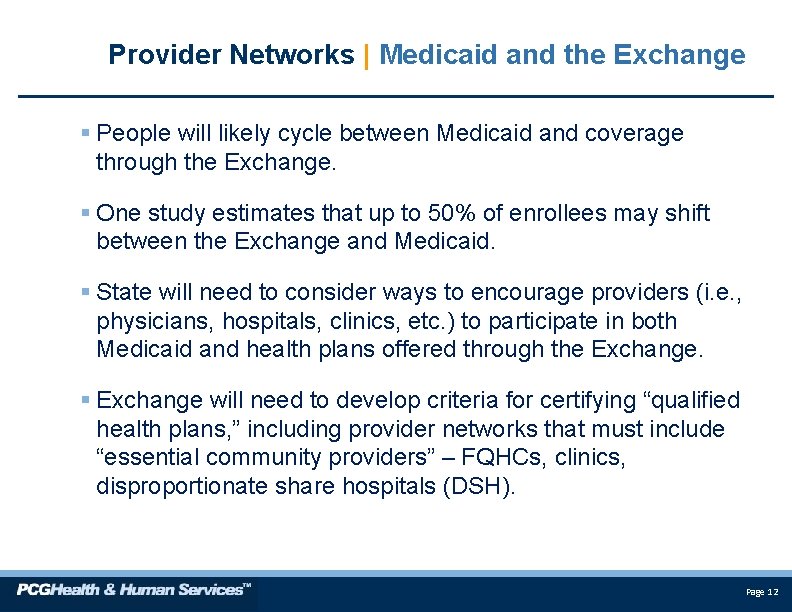 Provider Networks | Medicaid and the Exchange § People will likely cycle between Medicaid