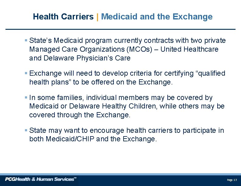 Health Carriers | Medicaid and the Exchange § State’s Medicaid program currently contracts with