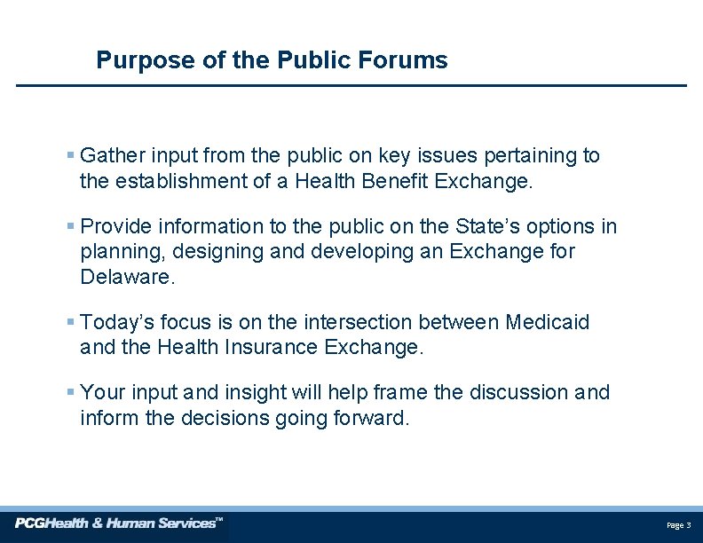 Purpose of the Public Forums § Gather input from the public on key issues