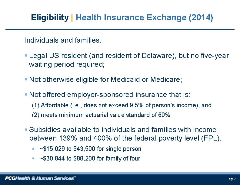 Eligibility | Health Insurance Exchange (2014) Individuals and families: § Legal US resident (and