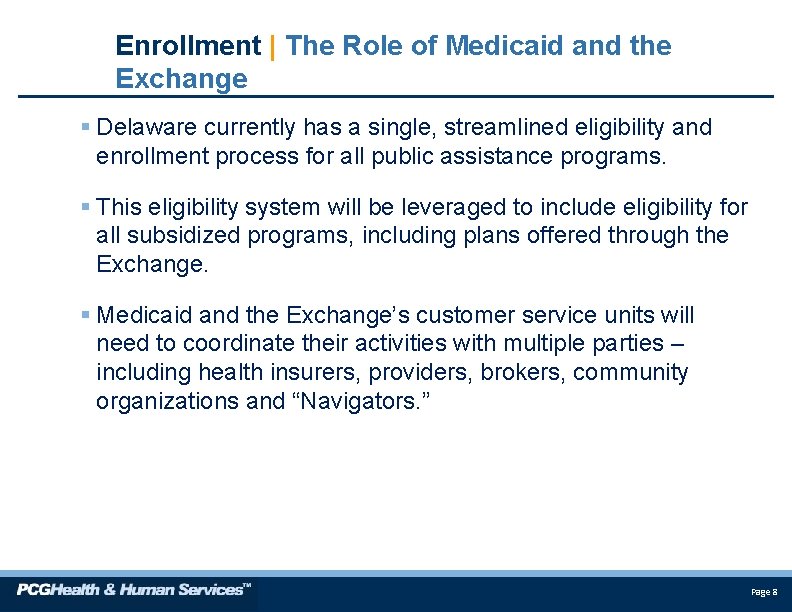 Enrollment | The Role of Medicaid and the Exchange § Delaware currently has a