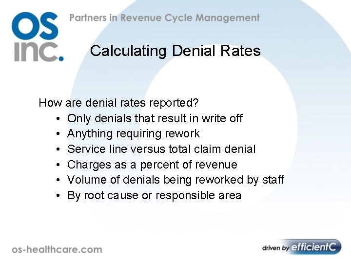 Calculating Denial Rates How are denial rates reported? • Only denials that result in