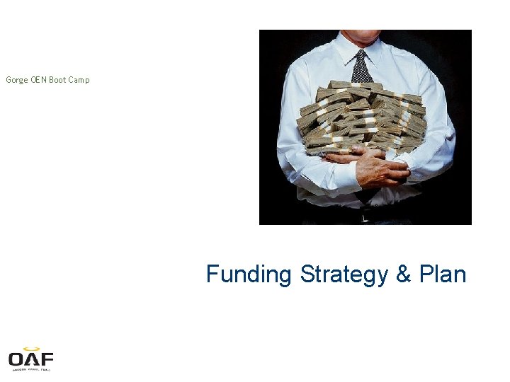 Gorge OEN Boot Camp Funding Strategy & Plan 