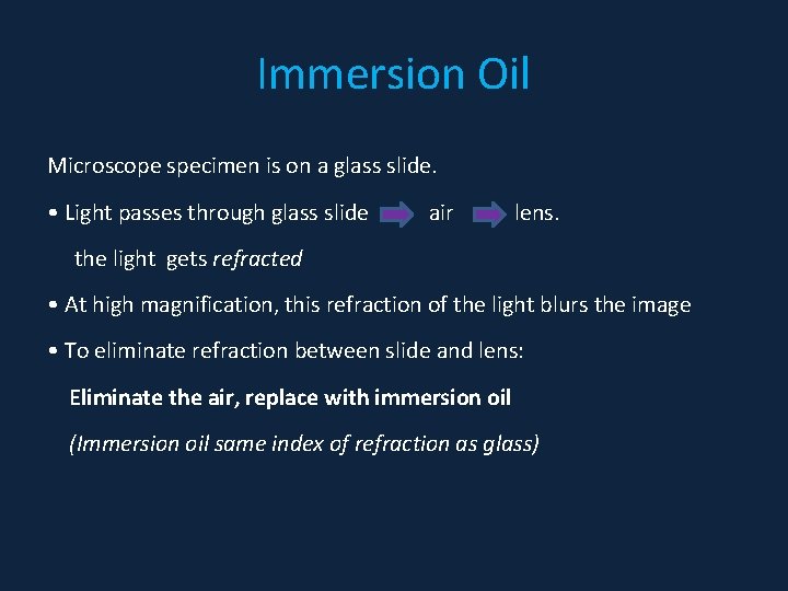 Immersion Oil Microscope specimen is on a glass slide. • Light passes through glass