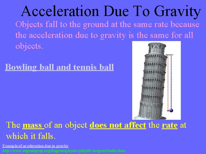 Acceleration Due To Gravity Objects fall to the ground at the same rate because