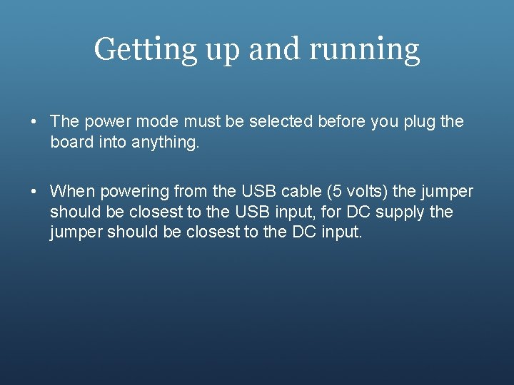 Getting up and running • The power mode must be selected before you plug