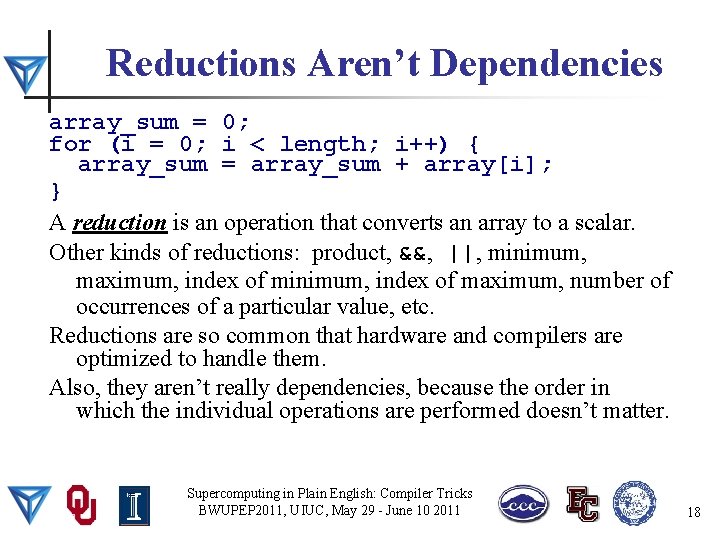 Reductions Aren’t Dependencies array_sum = 0; for (i = 0; i < length; i++)