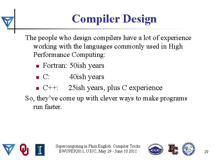 Compiler Design The people who design compilers have a lot of experience working with